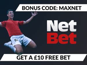 Netbet Bonus Code 2024: Use MAXNET for a £10 .